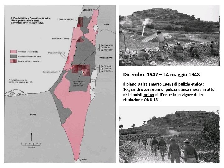 Dicembre 1947 – 14 maggio 1948 Il piano Dalet (marzo 1948) di pulizia etnica