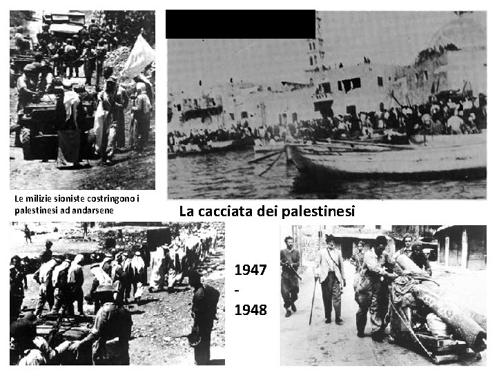 1948 Molti palestinesi di Jaffa devono andarsene via mare Le milizie sioniste costringono i