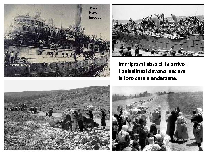 1947 Nave Exodus Immigranti ebraici in arrivo : i palestinesi devono lasciare le loro 1947 Nave Exodus Immigranti ebraici in arrivo : i palestinesi devono lasciare le loro