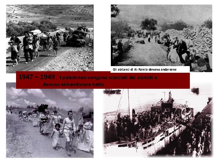 Gli abitanti di Al-Ramla devono andarsene 1947 – 1949 I palestinesi vengono scacciati dai