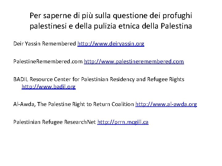 Per saperne di più sulla questione dei profughi palestinesi e della pulizia etnica della