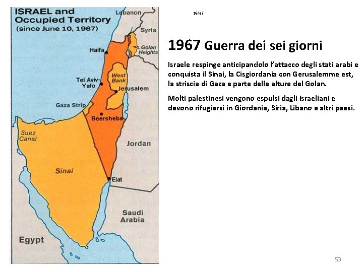 Sinai 1967 Guerra dei sei giorni Israele respinge anticipandolo l’attacco degli stati arabi e