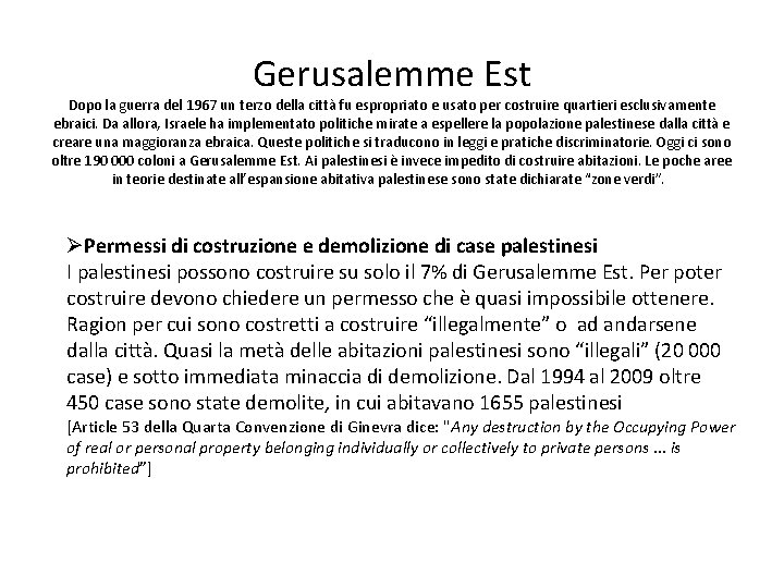 Gerusalemme Est Dopo la guerra del 1967 un terzo della città fu espropriato e