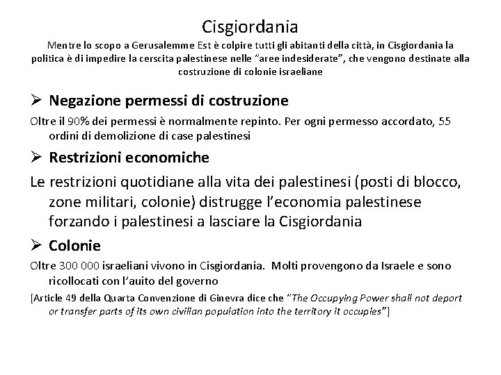 Cisgiordania Mentre lo scopo a Gerusalemme Est è colpire tutti gli abitanti della città, Cisgiordania Mentre lo scopo a Gerusalemme Est è colpire tutti gli abitanti della città,