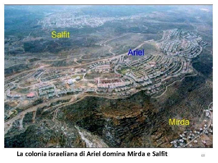 La colonia israeliana di Ariel domina Mirda e Salfit 68 La colonia israeliana di Ariel domina Mirda e Salfit 68