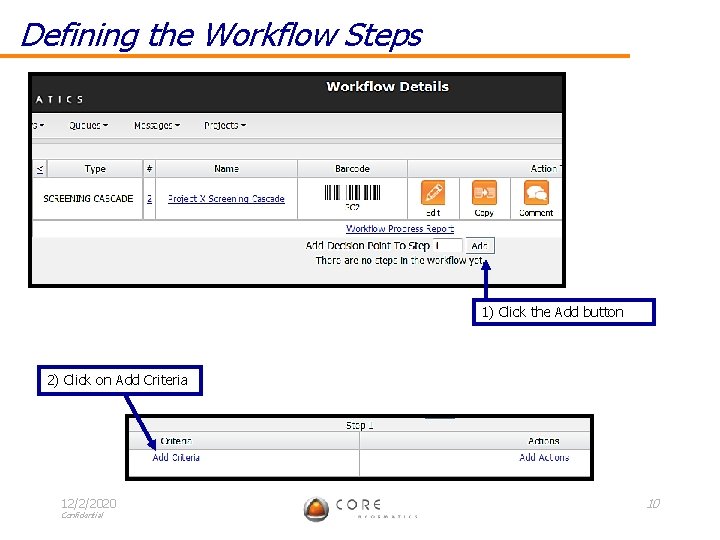 Defining the Workflow Steps 1) Click the Add button 2) Click on Add Criteria