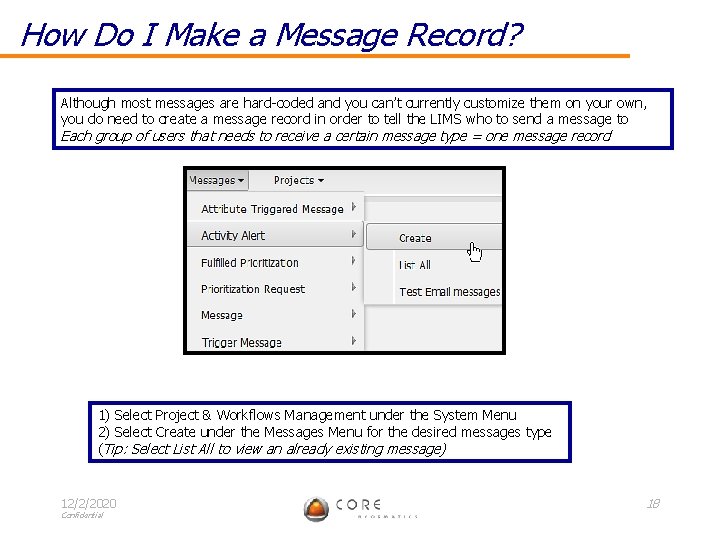 How Do I Make a Message Record? Although most messages are hard-coded and you