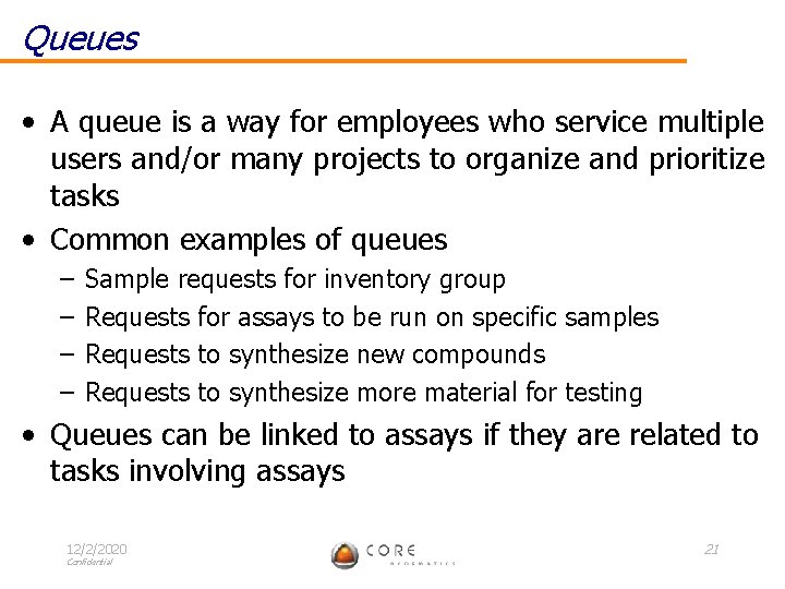 Queues • A queue is a way for employees who service multiple users and/or
