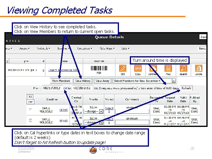 Viewing Completed Tasks Click on View History to see completed tasks. Click on View