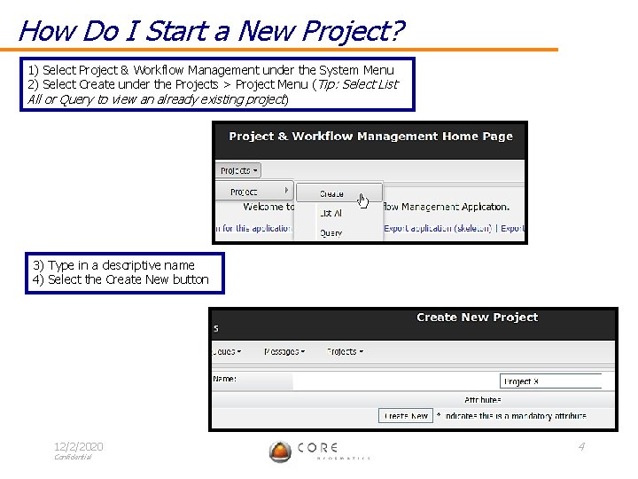 How Do I Start a New Project? 1) Select Project & Workflow Management under