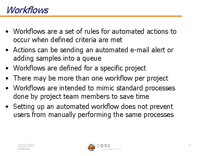 Workflows • Workflows are a set of rules for automated actions to occur when