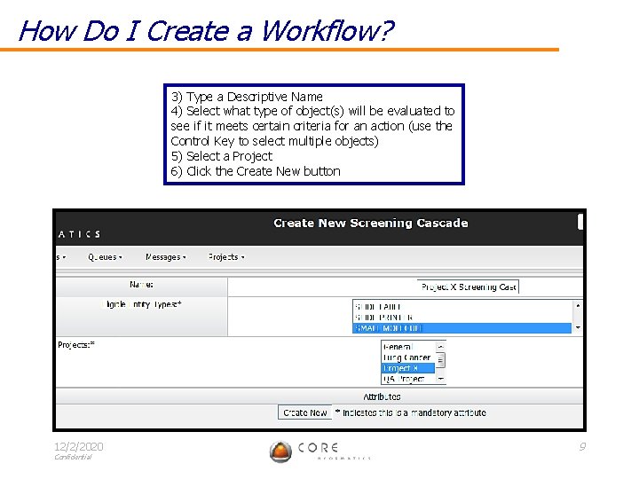 How Do I Create a Workflow? 3) Type a Descriptive Name 4) Select what
