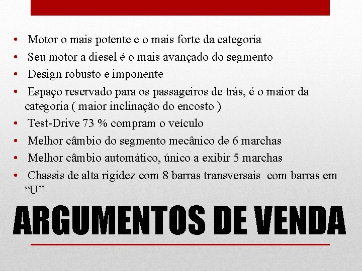  • • Motor o mais potente e o mais forte da categoria Seu