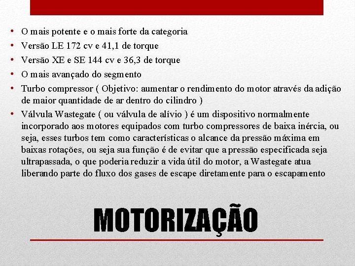  • • • O mais potente e o mais forte da categoria Versão