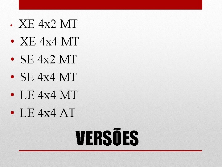  • • • XE 4 x 2 MT XE 4 x 4 MT