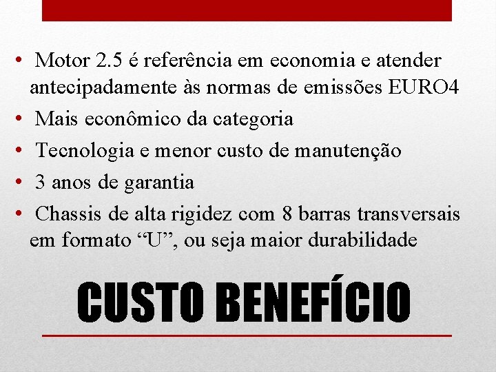  • Motor 2. 5 é referência em economia e atender antecipadamente às normas