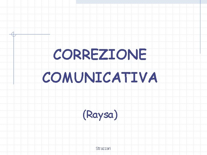 CORREZIONE COMUNICATIVA (Raysa) Strazzari 