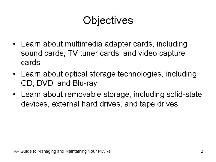 Objectives • Learn about multimedia adapter cards, including sound cards, TV tuner cards, and