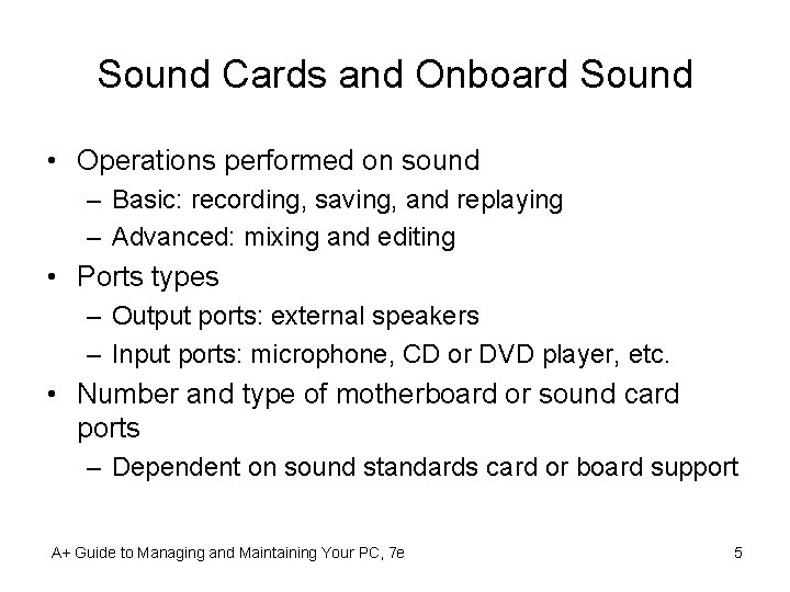 Sound Cards and Onboard Sound • Operations performed on sound – Basic: recording, saving,