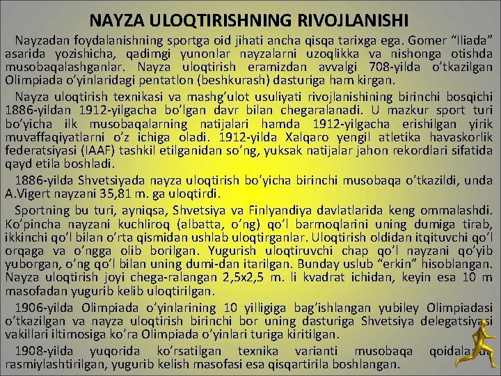 NАYZА ULОQTIRISHNING RIVOJLANISHI Nаyzаdаn fоydаlаnishning spоrtgа оid jihаti аnchа qisqа tаriхgа egа. Gоmеr “Iliаdа”