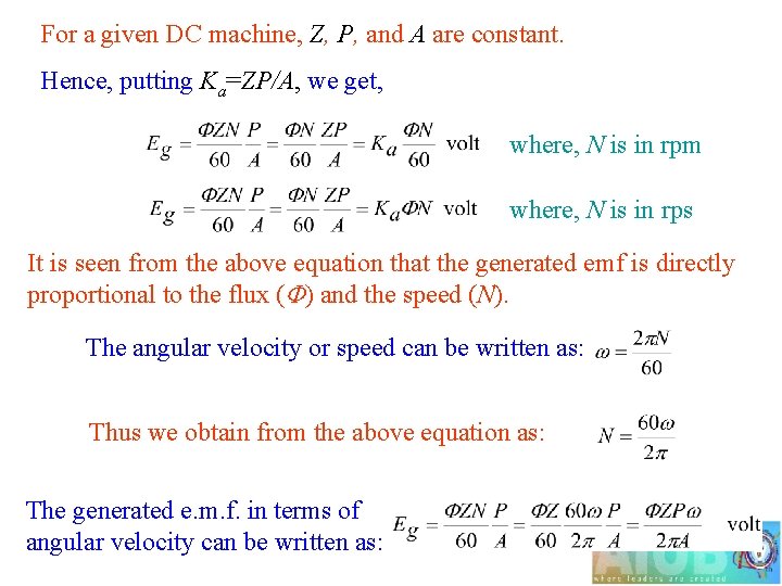 For a given DC machine, Z, P, and A are constant. Hence, putting Ka=ZP/A,