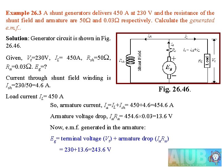 Example 26. 3 A shunt generators delivers 450 A at 230 V and the