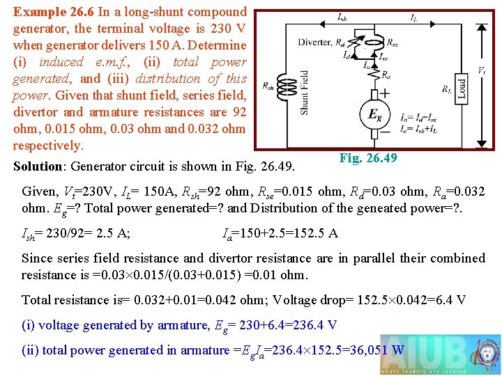 Example 26. 6 In a long-shunt compound generator, the terminal voltage is 230 V