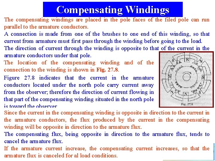 Compensating Windings The compensating windings are placed in the pole faces of the filed