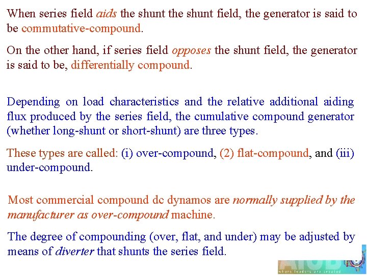 When series field aids the shunt field, the generator is said to be commutative-compound.