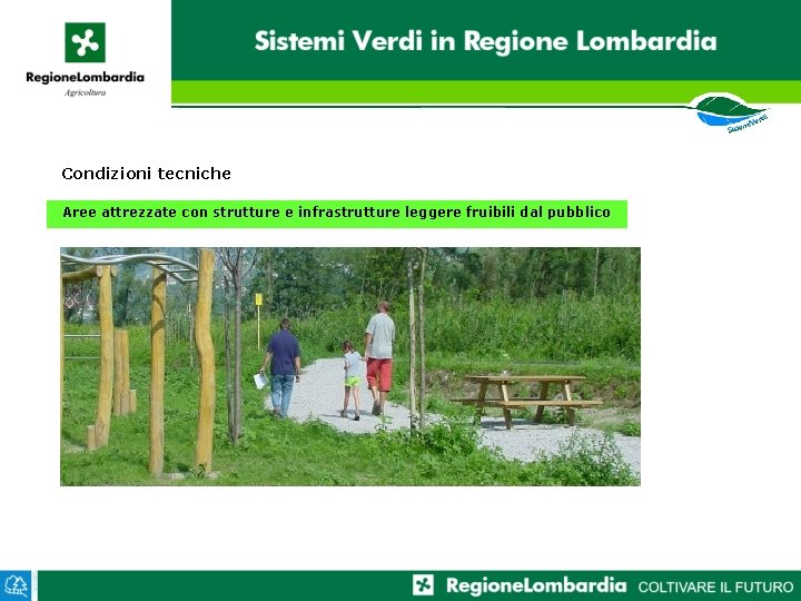 Condizioni tecniche Aree attrezzate con strutture e infrastrutture leggere fruibili dal pubblico 