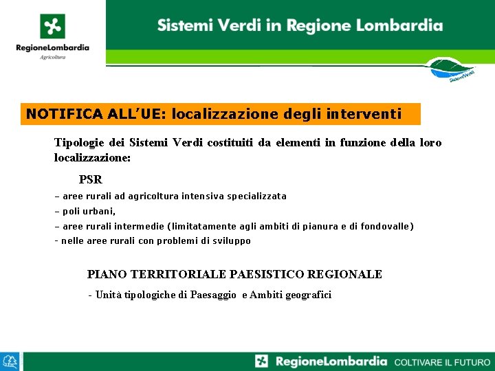 NOTIFICA ALL’UE: localizzazione degli interventi Tipologie dei Sistemi Verdi costituiti da elementi in funzione