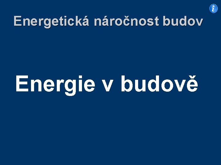 Energetická náročnost budov Energie v budově 