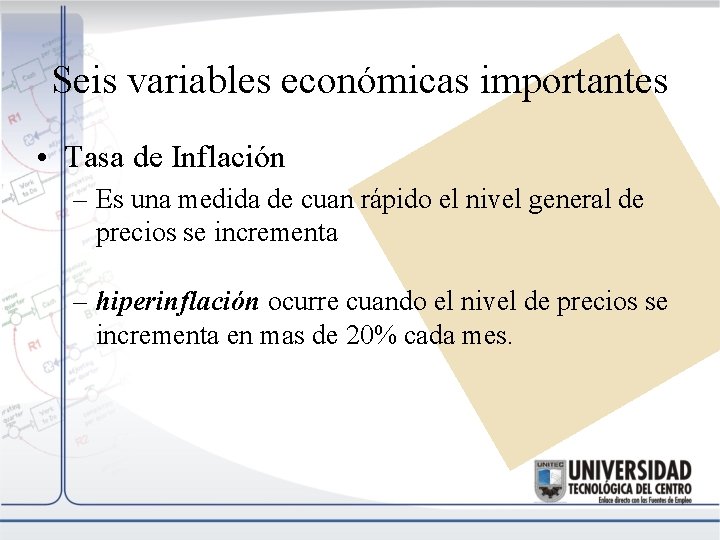 Seis variables económicas importantes • Tasa de Inflación – Es una medida de cuan