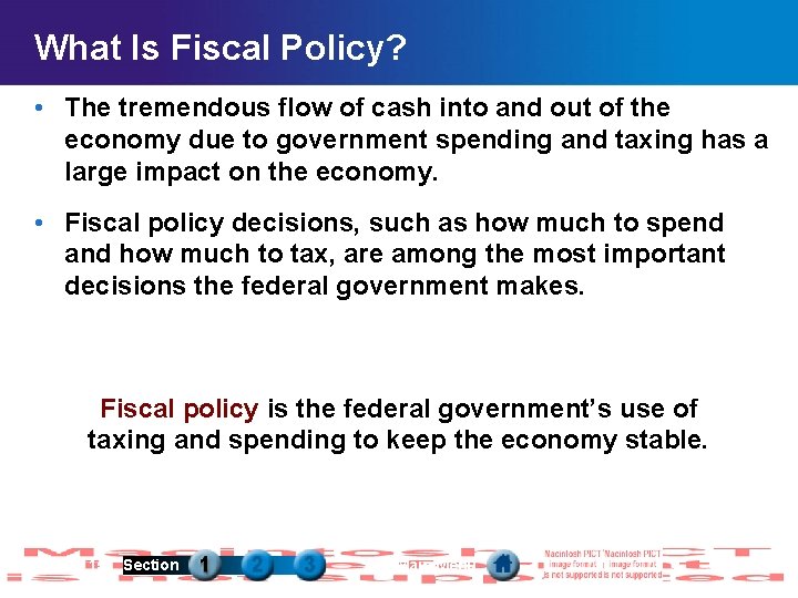 What Is Fiscal Policy? • The tremendous flow of cash into and out of