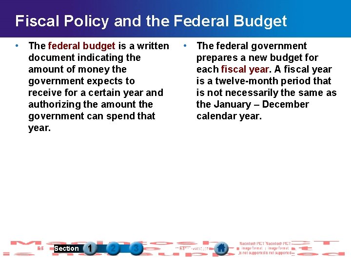 Fiscal Policy and the Federal Budget • The federal budget is a written document