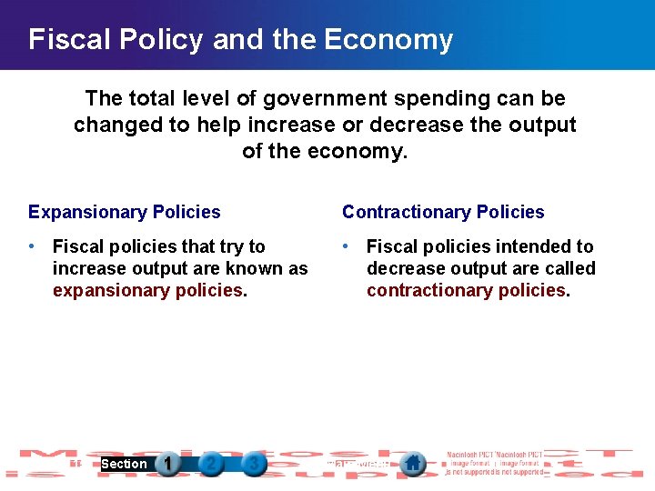 Fiscal Policy and the Economy The total level of government spending can be changed