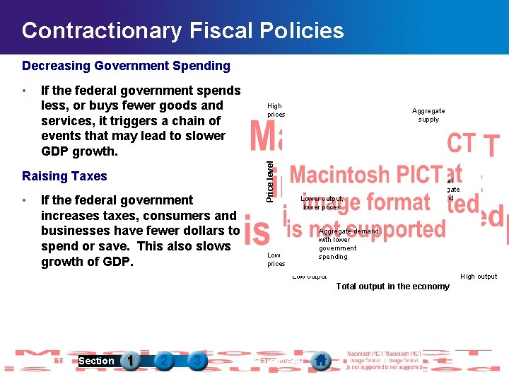 Contractionary Fiscal Policies Decreasing Government Spending If the federal government spends less, or buys