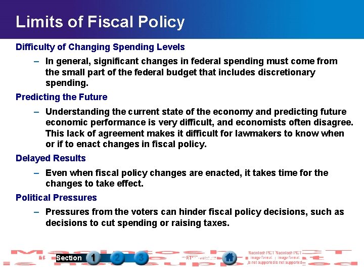 Limits of Fiscal Policy Difficulty of Changing Spending Levels – In general, significant changes