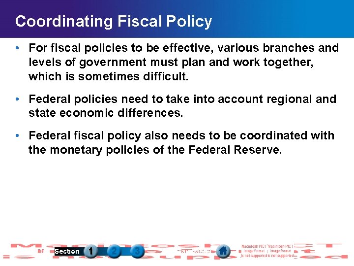 Coordinating Fiscal Policy • For fiscal policies to be effective, various branches and levels