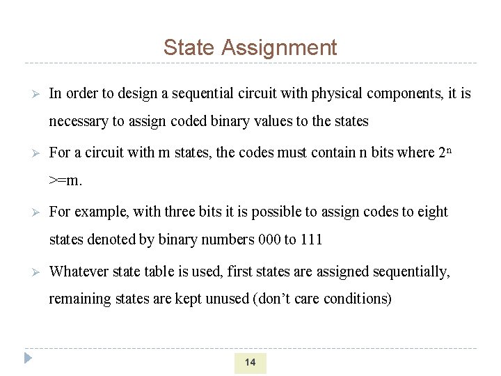 State Assignment Ø In order to design a sequential circuit with physical components, it