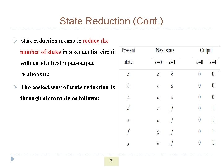 State Reduction (Cont. ) Ø State reduction means to reduce the number of states