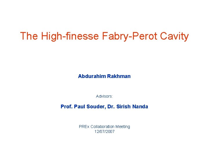 The High-finesse Fabry-Perot Cavity Abdurahim Rakhman Advisors: Prof. Paul Souder, Dr. Sirish Nanda PREx