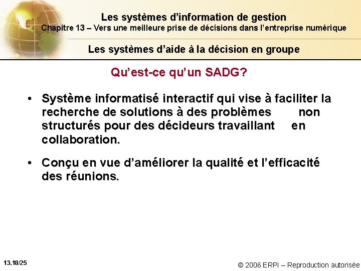 Les systèmes d’information de gestion Chapitre 13 – Vers une meilleure prise de décisions