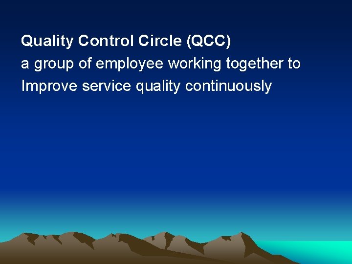 Quality Control Circle (QCC) a group of employee working together to Improve service quality