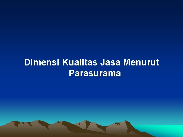 Dimensi Kualitas Jasa Menurut Parasurama 