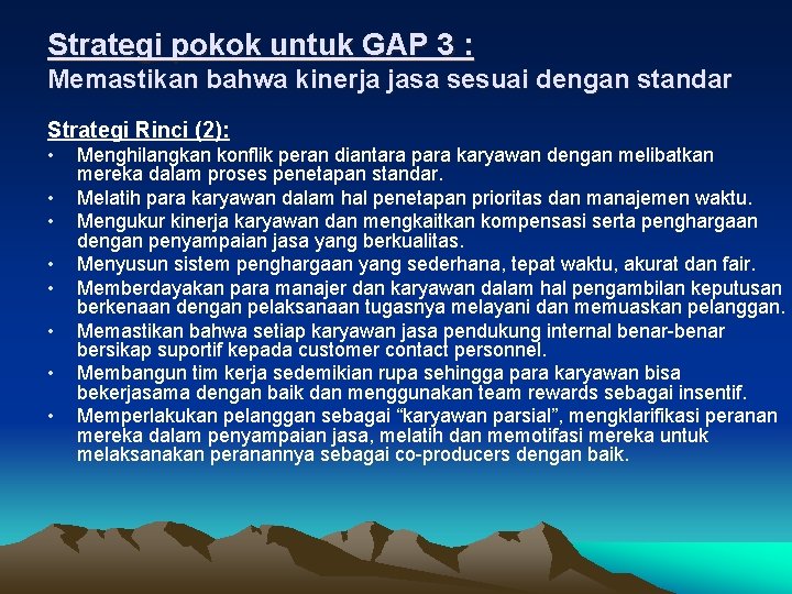 Strategi pokok untuk GAP 3 : Memastikan bahwa kinerja jasa sesuai dengan standar Strategi