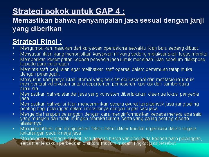 Strategi pokok untuk GAP 4 : Memastikan bahwa penyampaian jasa sesuai dengan janji yang