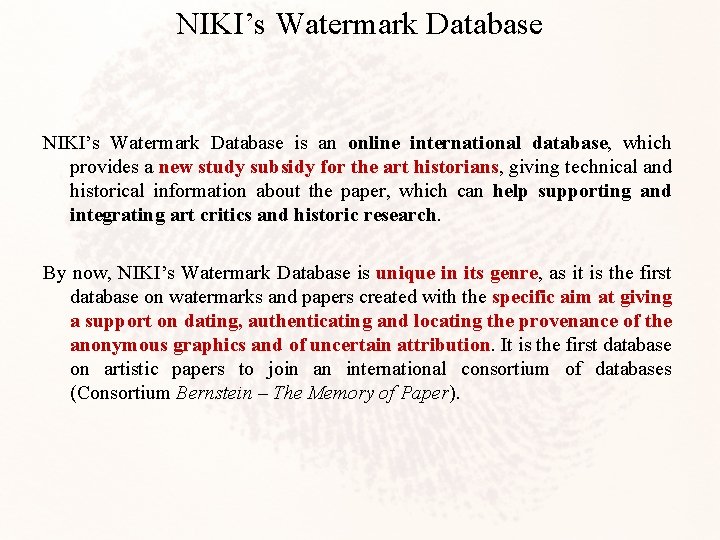 NIKI’s Watermark Database is an online international database, which provides a new study subsidy