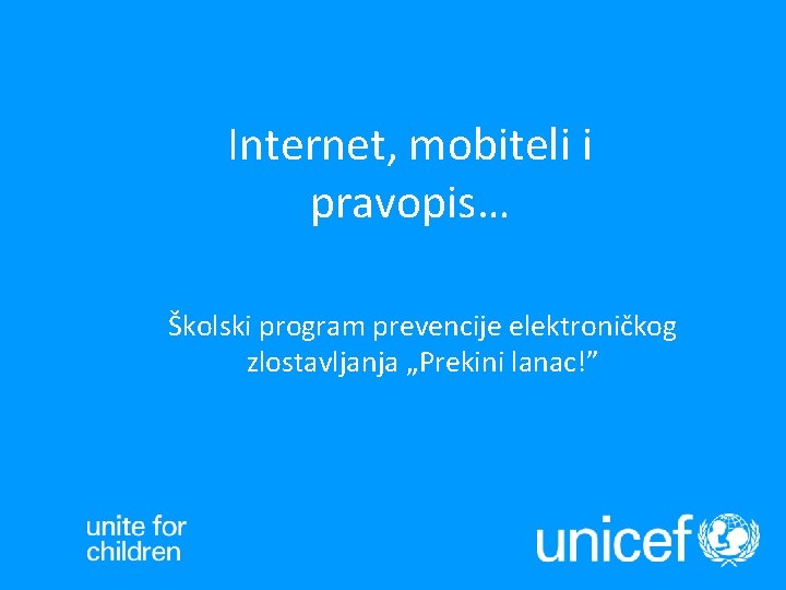 Internet, mobiteli i pravopis… Školski program prevencije elektroničkog zlostavljanja „Prekini lanac!” 