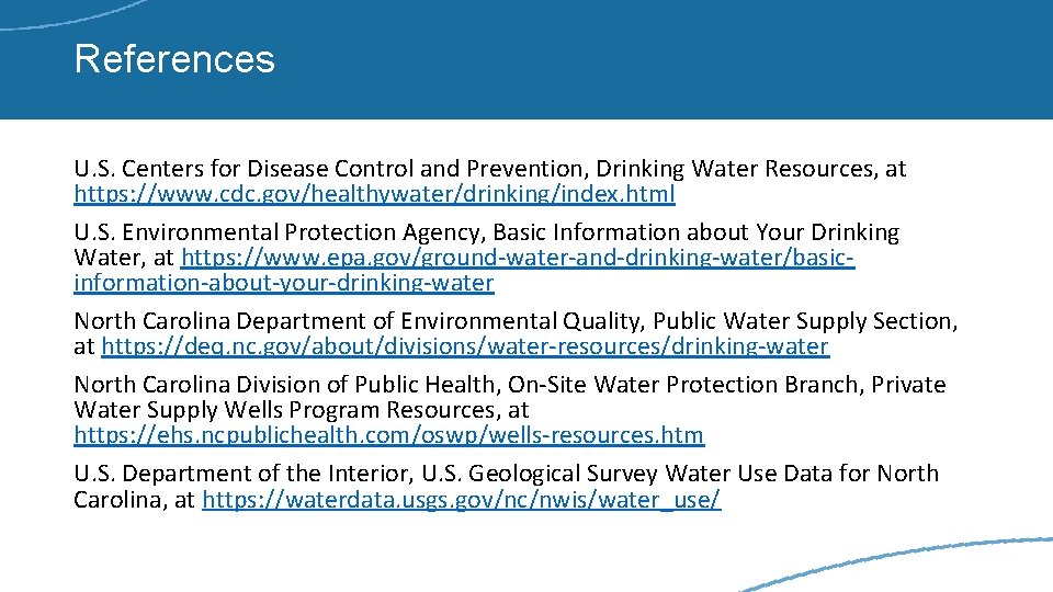 References U. S. Centers for Disease Control and Prevention, Drinking Water Resources, at https: